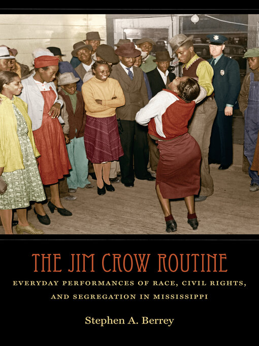 Title details for The Jim Crow Routine by Stephen A. Berrey - Available